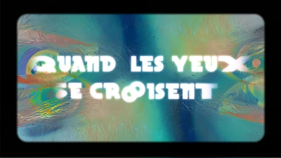Quand les yeux se croisent